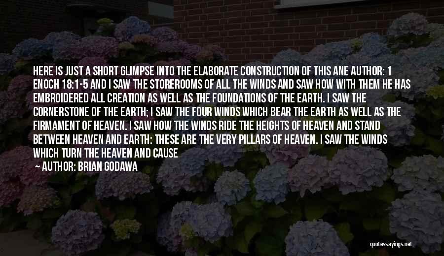 Brian Godawa Quotes: Here Is Just A Short Glimpse Into The Elaborate Construction Of This Ane Author: 1 Enoch 18:1-5 And I Saw