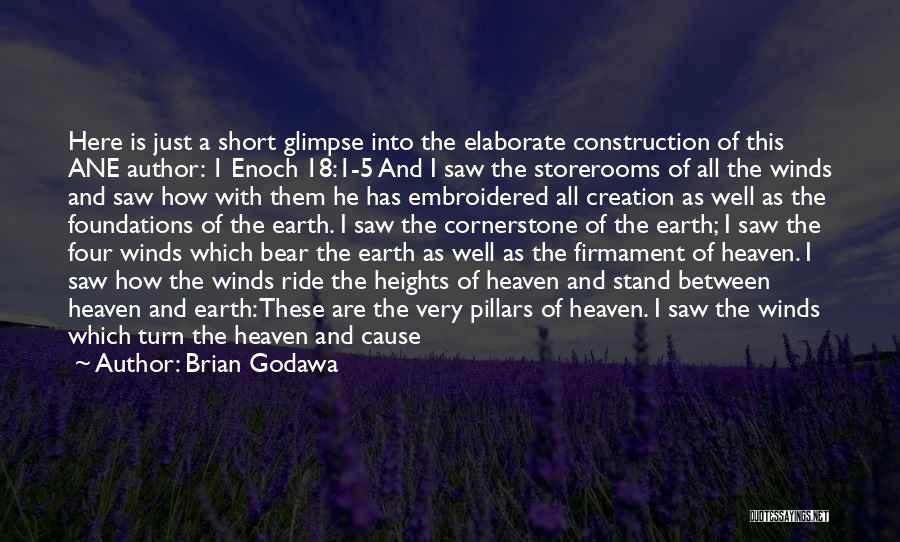 Brian Godawa Quotes: Here Is Just A Short Glimpse Into The Elaborate Construction Of This Ane Author: 1 Enoch 18:1-5 And I Saw