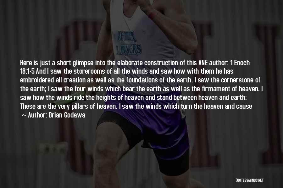 Brian Godawa Quotes: Here Is Just A Short Glimpse Into The Elaborate Construction Of This Ane Author: 1 Enoch 18:1-5 And I Saw