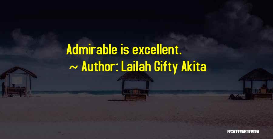 Lailah Gifty Akita Quotes: Admirable Is Excellent.