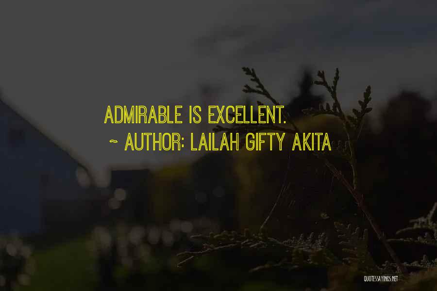 Lailah Gifty Akita Quotes: Admirable Is Excellent.