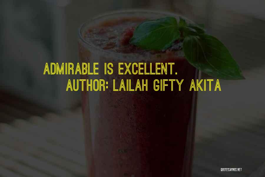 Lailah Gifty Akita Quotes: Admirable Is Excellent.