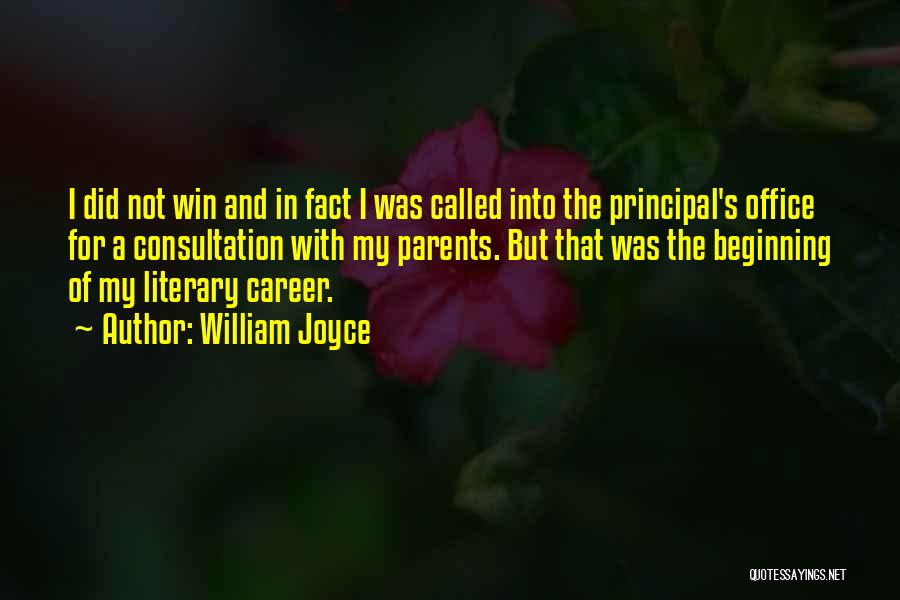 William Joyce Quotes: I Did Not Win And In Fact I Was Called Into The Principal's Office For A Consultation With My Parents.