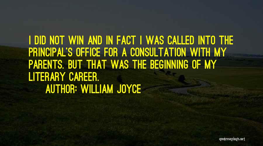 William Joyce Quotes: I Did Not Win And In Fact I Was Called Into The Principal's Office For A Consultation With My Parents.