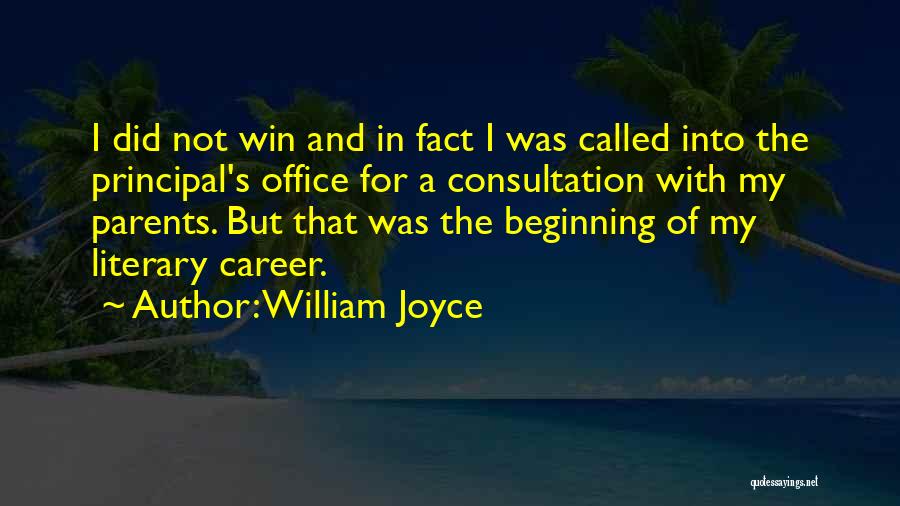 William Joyce Quotes: I Did Not Win And In Fact I Was Called Into The Principal's Office For A Consultation With My Parents.