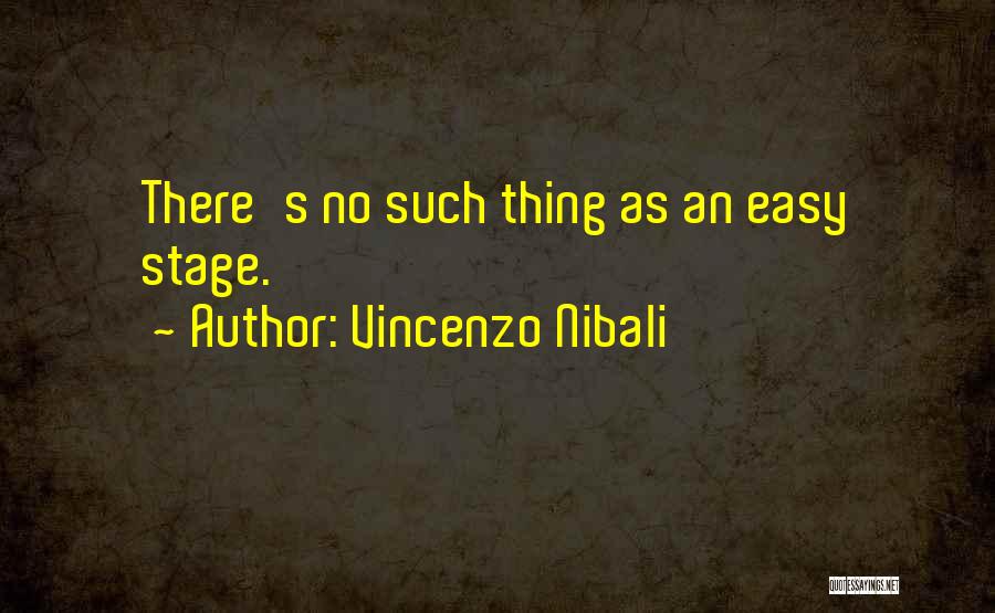 Vincenzo Nibali Quotes: There's No Such Thing As An Easy Stage.