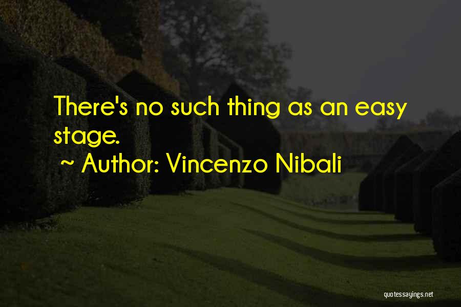 Vincenzo Nibali Quotes: There's No Such Thing As An Easy Stage.