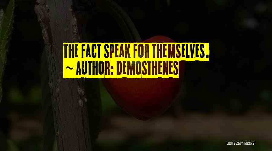 Demosthenes Quotes: The Fact Speak For Themselves.