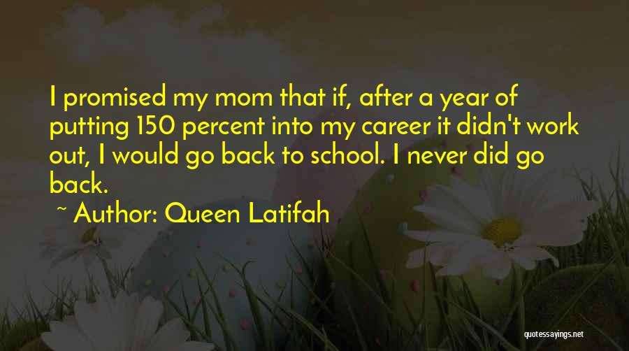 Queen Latifah Quotes: I Promised My Mom That If, After A Year Of Putting 150 Percent Into My Career It Didn't Work Out,