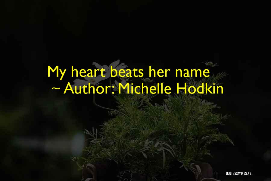Michelle Hodkin Quotes: My Heart Beats Her Name