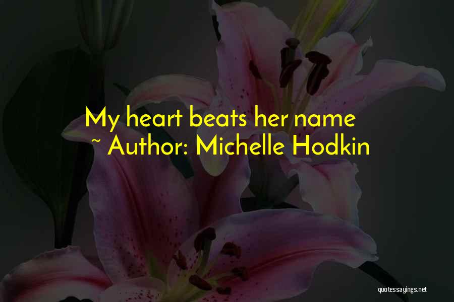 Michelle Hodkin Quotes: My Heart Beats Her Name