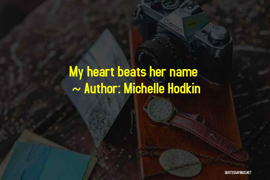 Michelle Hodkin Quotes: My Heart Beats Her Name