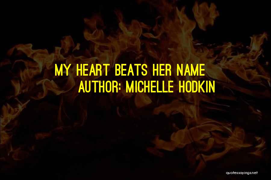 Michelle Hodkin Quotes: My Heart Beats Her Name