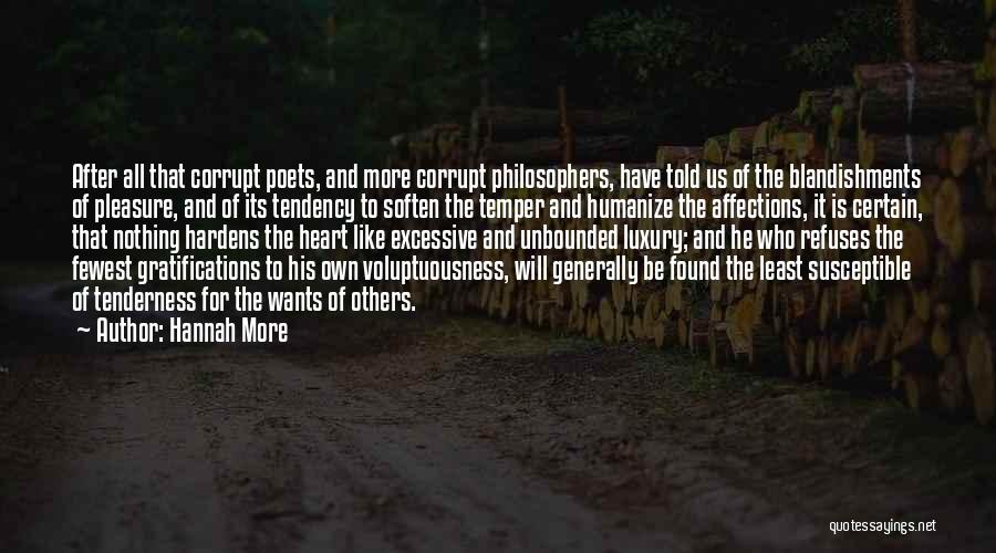 Hannah More Quotes: After All That Corrupt Poets, And More Corrupt Philosophers, Have Told Us Of The Blandishments Of Pleasure, And Of Its