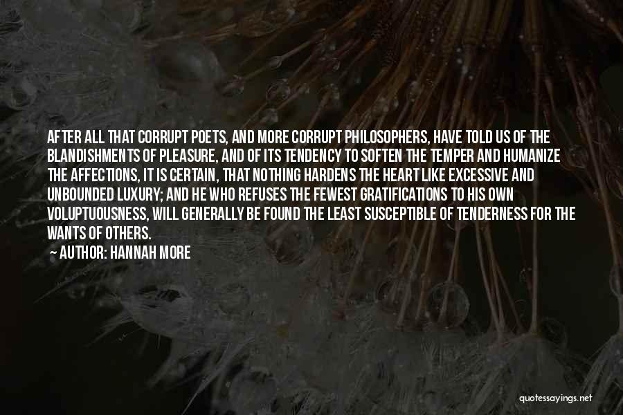 Hannah More Quotes: After All That Corrupt Poets, And More Corrupt Philosophers, Have Told Us Of The Blandishments Of Pleasure, And Of Its