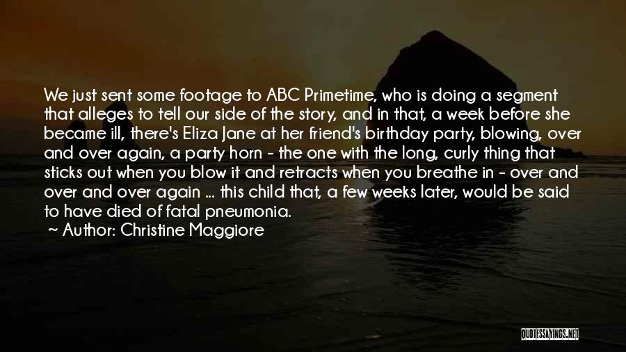 Christine Maggiore Quotes: We Just Sent Some Footage To Abc Primetime, Who Is Doing A Segment That Alleges To Tell Our Side Of