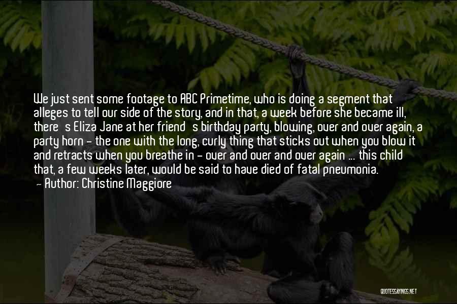 Christine Maggiore Quotes: We Just Sent Some Footage To Abc Primetime, Who Is Doing A Segment That Alleges To Tell Our Side Of