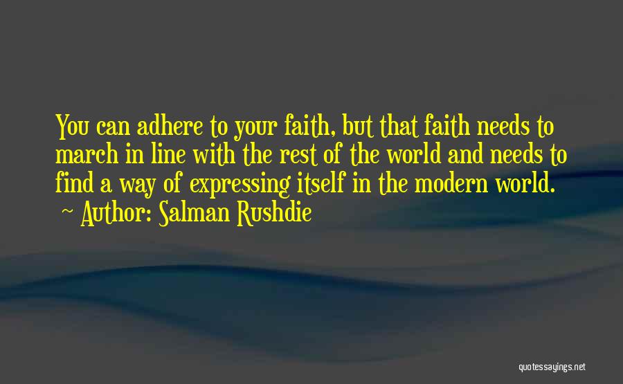 Salman Rushdie Quotes: You Can Adhere To Your Faith, But That Faith Needs To March In Line With The Rest Of The World