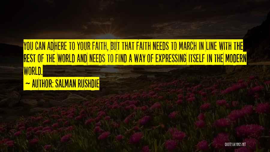 Salman Rushdie Quotes: You Can Adhere To Your Faith, But That Faith Needs To March In Line With The Rest Of The World