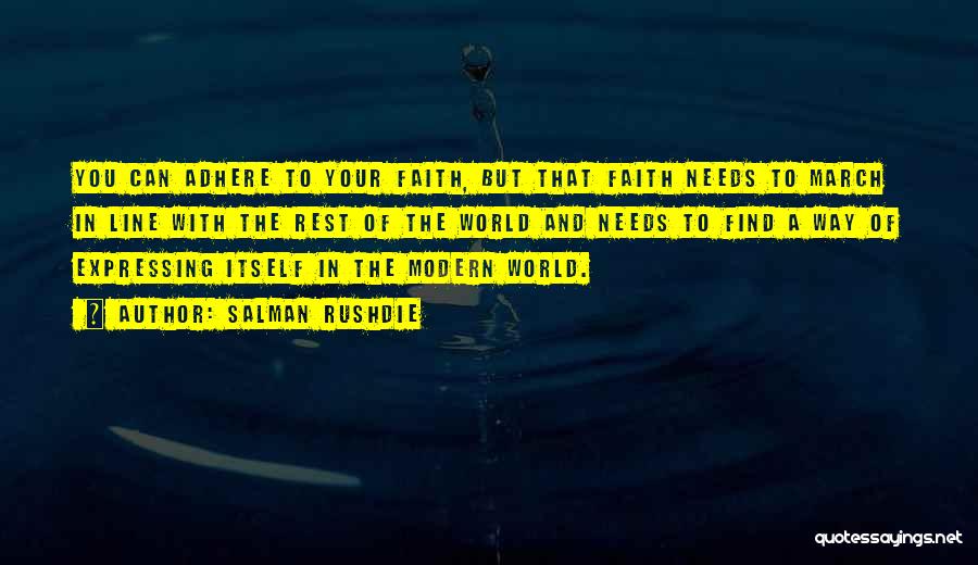 Salman Rushdie Quotes: You Can Adhere To Your Faith, But That Faith Needs To March In Line With The Rest Of The World