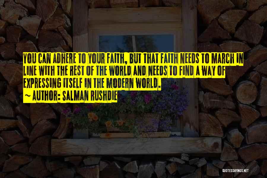 Salman Rushdie Quotes: You Can Adhere To Your Faith, But That Faith Needs To March In Line With The Rest Of The World