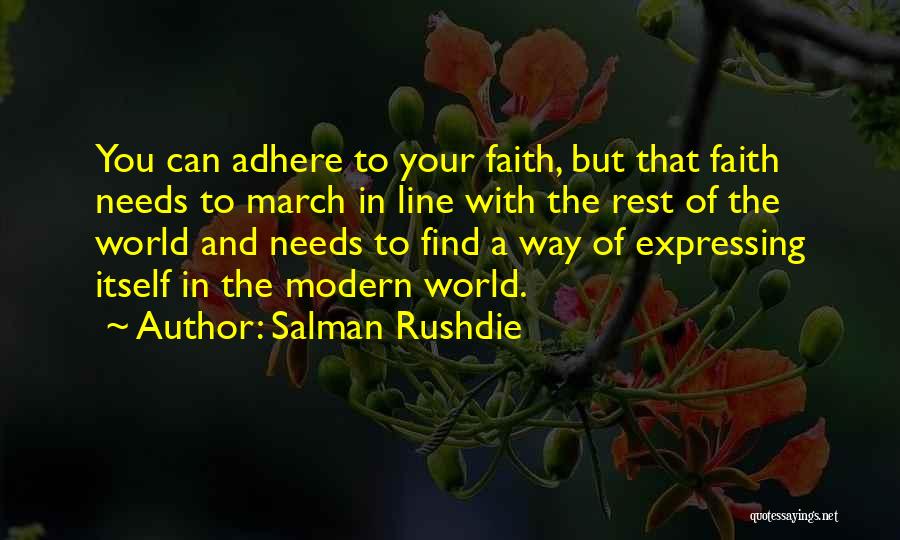 Salman Rushdie Quotes: You Can Adhere To Your Faith, But That Faith Needs To March In Line With The Rest Of The World