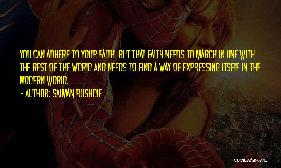 Salman Rushdie Quotes: You Can Adhere To Your Faith, But That Faith Needs To March In Line With The Rest Of The World