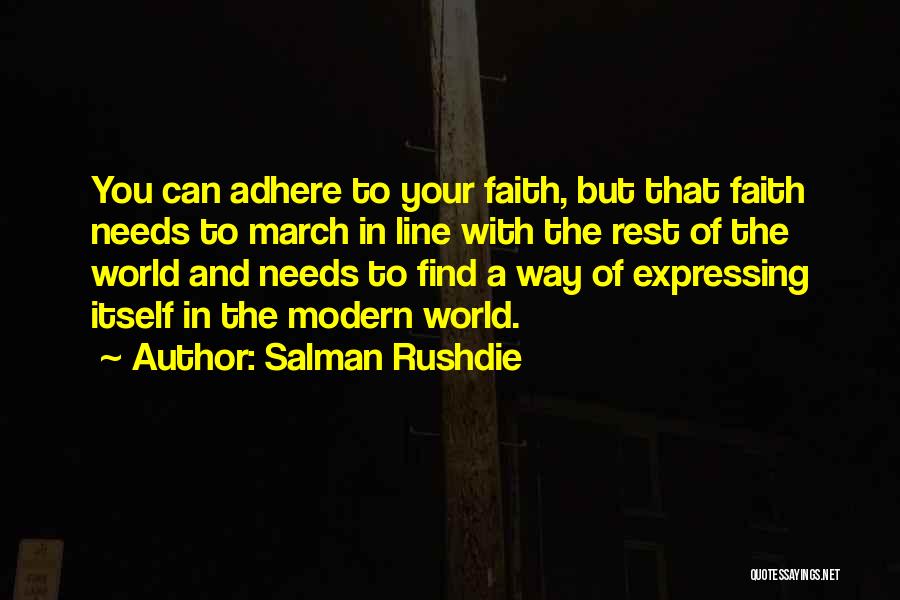 Salman Rushdie Quotes: You Can Adhere To Your Faith, But That Faith Needs To March In Line With The Rest Of The World
