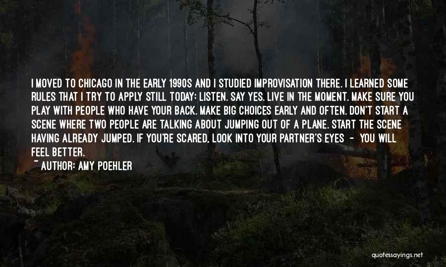 Amy Poehler Quotes: I Moved To Chicago In The Early 1990s And I Studied Improvisation There. I Learned Some Rules That I Try