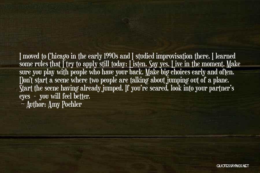 Amy Poehler Quotes: I Moved To Chicago In The Early 1990s And I Studied Improvisation There. I Learned Some Rules That I Try