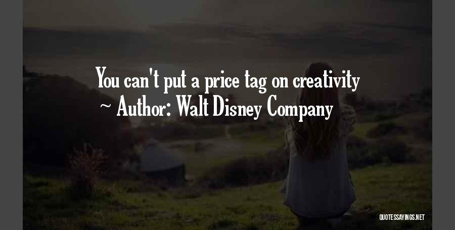 Walt Disney Company Quotes: You Can't Put A Price Tag On Creativity