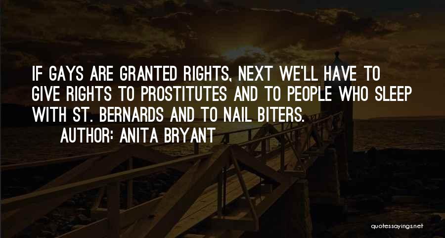 Anita Bryant Quotes: If Gays Are Granted Rights, Next We'll Have To Give Rights To Prostitutes And To People Who Sleep With St.