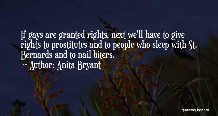 Anita Bryant Quotes: If Gays Are Granted Rights, Next We'll Have To Give Rights To Prostitutes And To People Who Sleep With St.