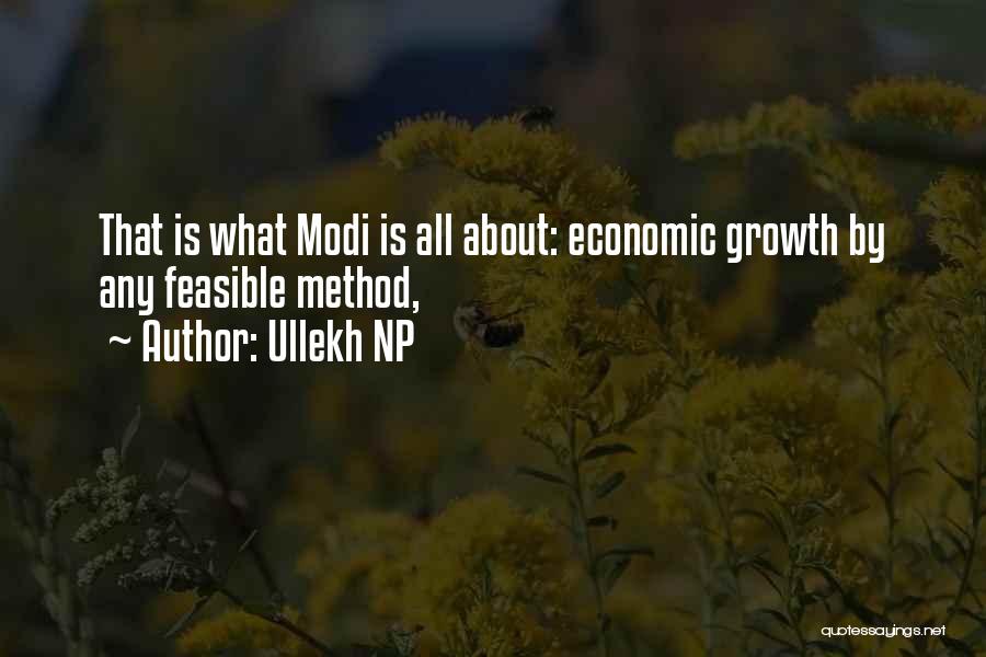 Ullekh NP Quotes: That Is What Modi Is All About: Economic Growth By Any Feasible Method,