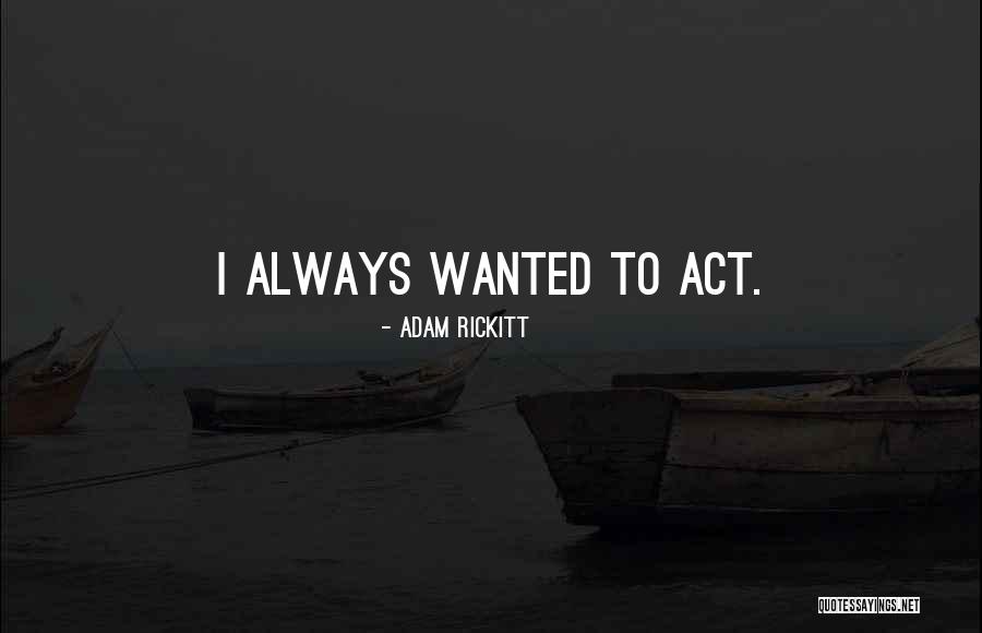 544 Area Quotes By Adam Rickitt 544 Area Quotes By Adam Rickitt