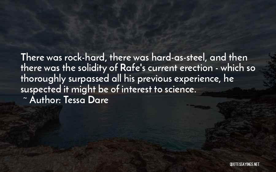 Tessa Dare Quotes: There Was Rock-hard, There Was Hard-as-steel, And Then There Was The Solidity Of Rafe's Current Erection - Which So Thoroughly