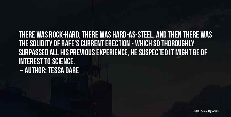 Tessa Dare Quotes: There Was Rock-hard, There Was Hard-as-steel, And Then There Was The Solidity Of Rafe's Current Erection - Which So Thoroughly