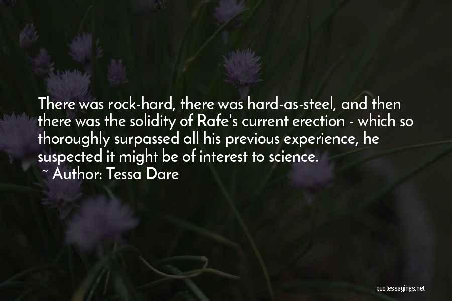 Tessa Dare Quotes: There Was Rock-hard, There Was Hard-as-steel, And Then There Was The Solidity Of Rafe's Current Erection - Which So Thoroughly