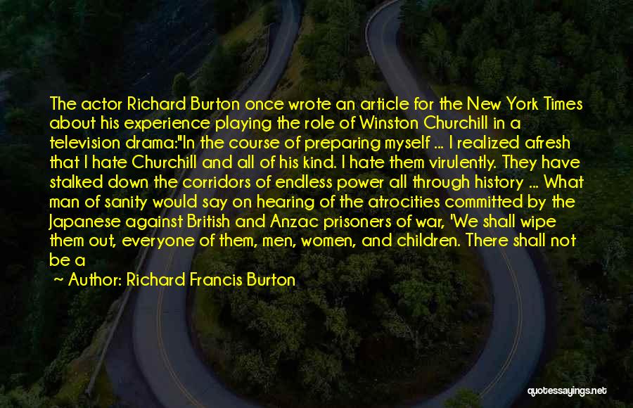 Richard Francis Burton Quotes: The Actor Richard Burton Once Wrote An Article For The New York Times About His Experience Playing The Role Of