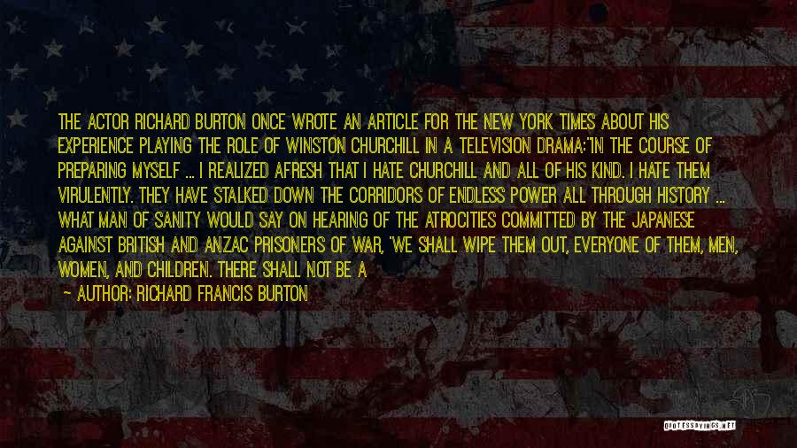 Richard Francis Burton Quotes: The Actor Richard Burton Once Wrote An Article For The New York Times About His Experience Playing The Role Of