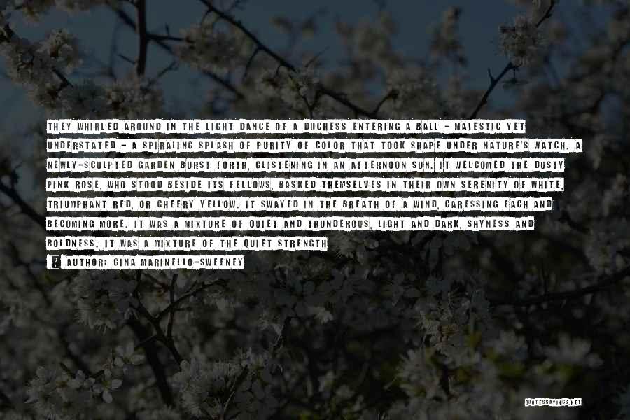 Gina Marinello-Sweeney Quotes: They Whirled Around In The Light Dance Of A Duchess Entering A Ball - Majestic Yet Understated - A Spiraling