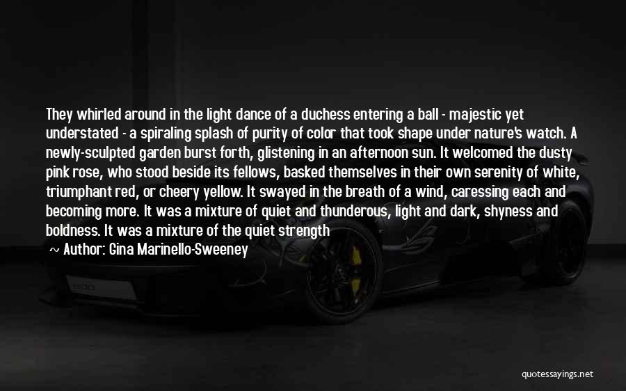 Gina Marinello-Sweeney Quotes: They Whirled Around In The Light Dance Of A Duchess Entering A Ball - Majestic Yet Understated - A Spiraling