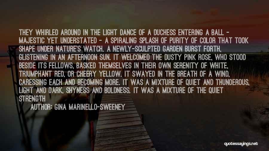 Gina Marinello-Sweeney Quotes: They Whirled Around In The Light Dance Of A Duchess Entering A Ball - Majestic Yet Understated - A Spiraling