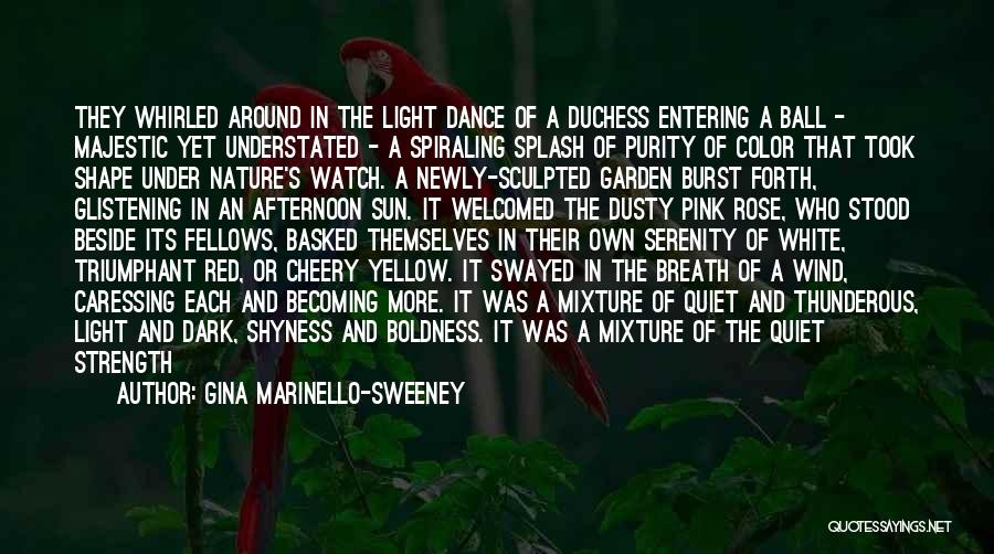 Gina Marinello-Sweeney Quotes: They Whirled Around In The Light Dance Of A Duchess Entering A Ball - Majestic Yet Understated - A Spiraling