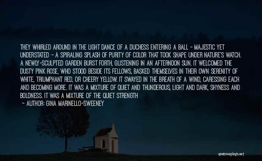 Gina Marinello-Sweeney Quotes: They Whirled Around In The Light Dance Of A Duchess Entering A Ball - Majestic Yet Understated - A Spiraling