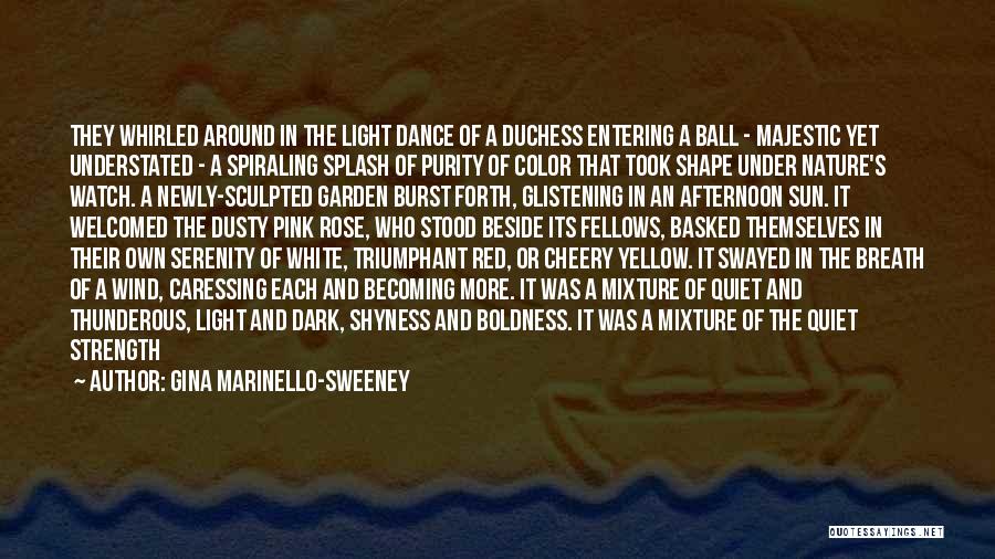 Gina Marinello-Sweeney Quotes: They Whirled Around In The Light Dance Of A Duchess Entering A Ball - Majestic Yet Understated - A Spiraling