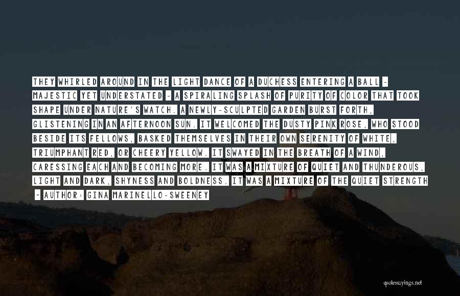 Gina Marinello-Sweeney Quotes: They Whirled Around In The Light Dance Of A Duchess Entering A Ball - Majestic Yet Understated - A Spiraling