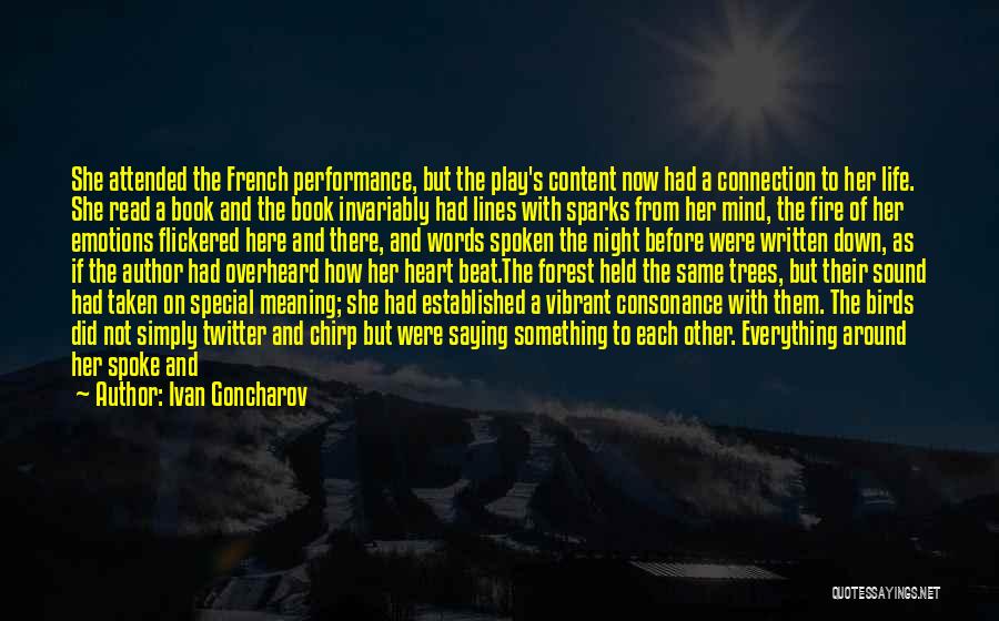 Ivan Goncharov Quotes: She Attended The French Performance, But The Play's Content Now Had A Connection To Her Life. She Read A Book