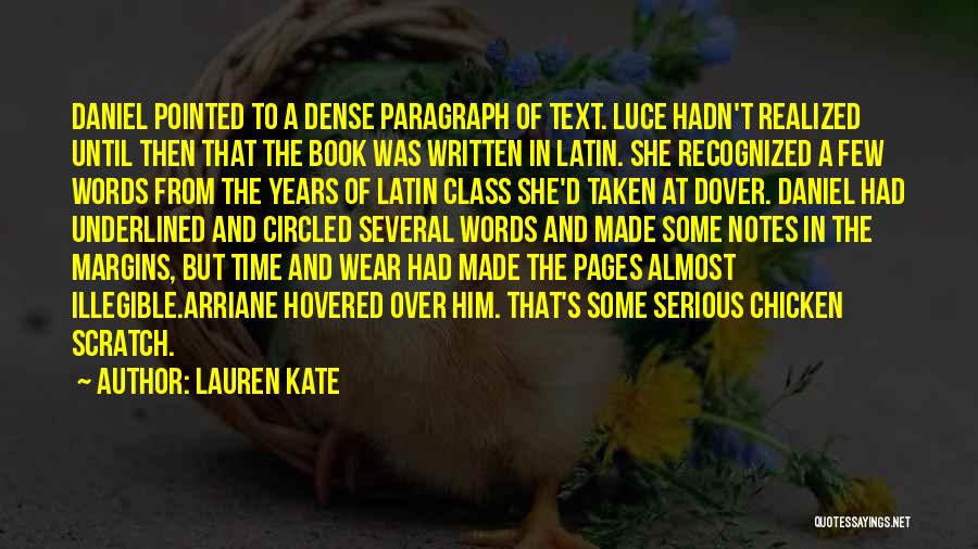 Lauren Kate Quotes: Daniel Pointed To A Dense Paragraph Of Text. Luce Hadn't Realized Until Then That The Book Was Written In Latin.