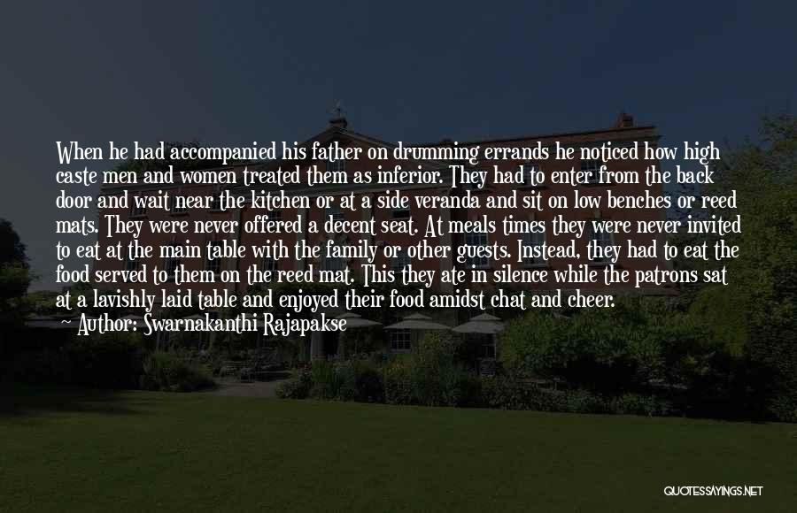 Swarnakanthi Rajapakse Quotes: When He Had Accompanied His Father On Drumming Errands He Noticed How High Caste Men And Women Treated Them As